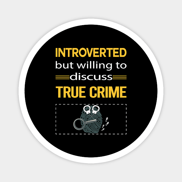 Funny Introverted True Crime Magnet by relativeshrimp